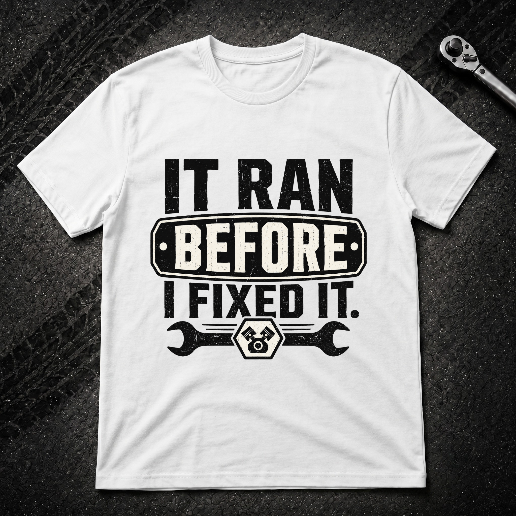 It Ran Before I Fixed It T-Shirt