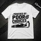 Powered By Poor Choices T-Shirt