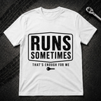 Runs Sometimes T-Shirt