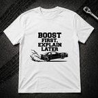 Boost first Explain later T-Shirt