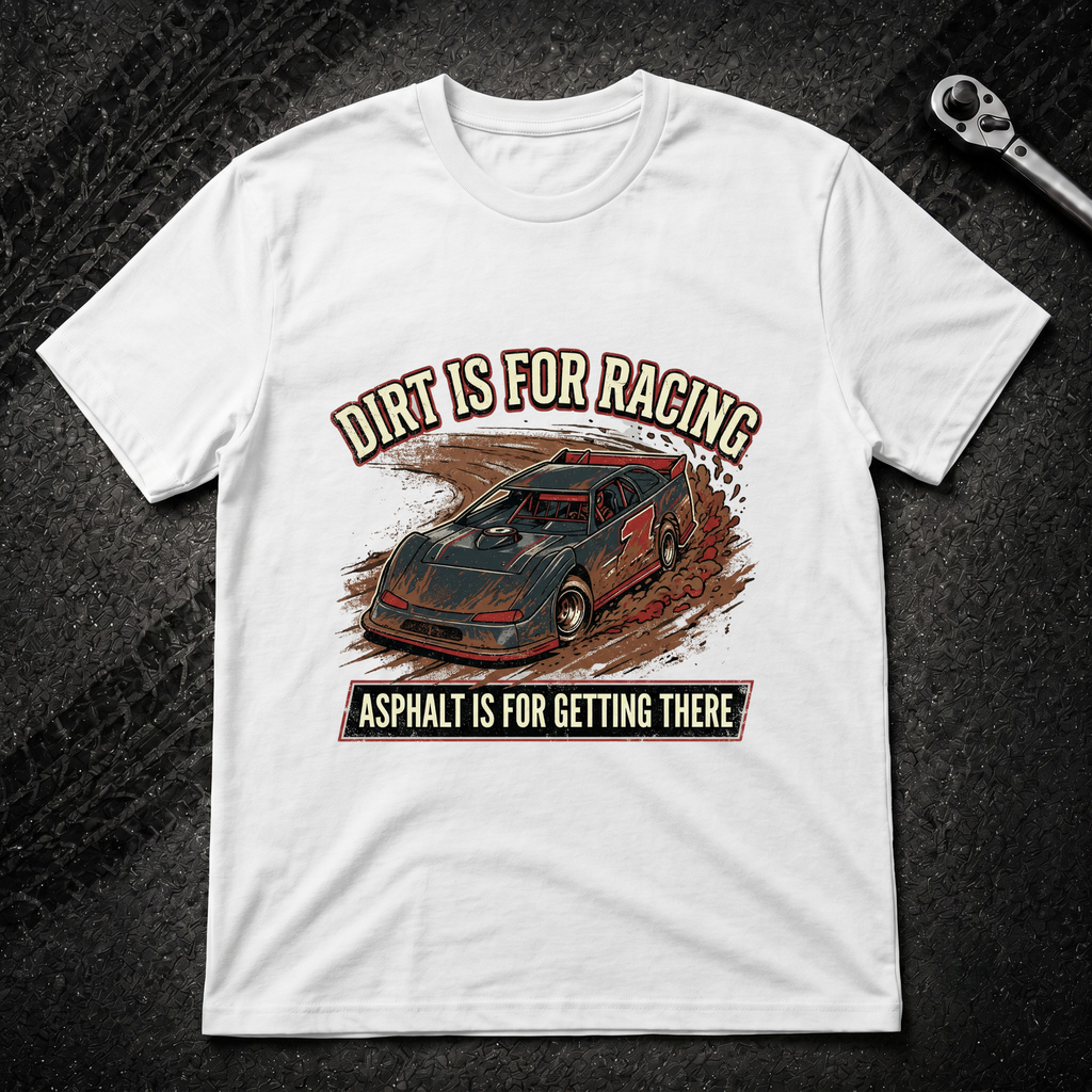 Dirt Is For Racing T-Shirt