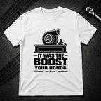 It Was The Boost Your Honor T-Shirt
