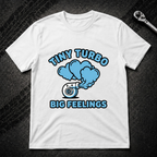 Tiny Turbo Big Feelings T-Shirt