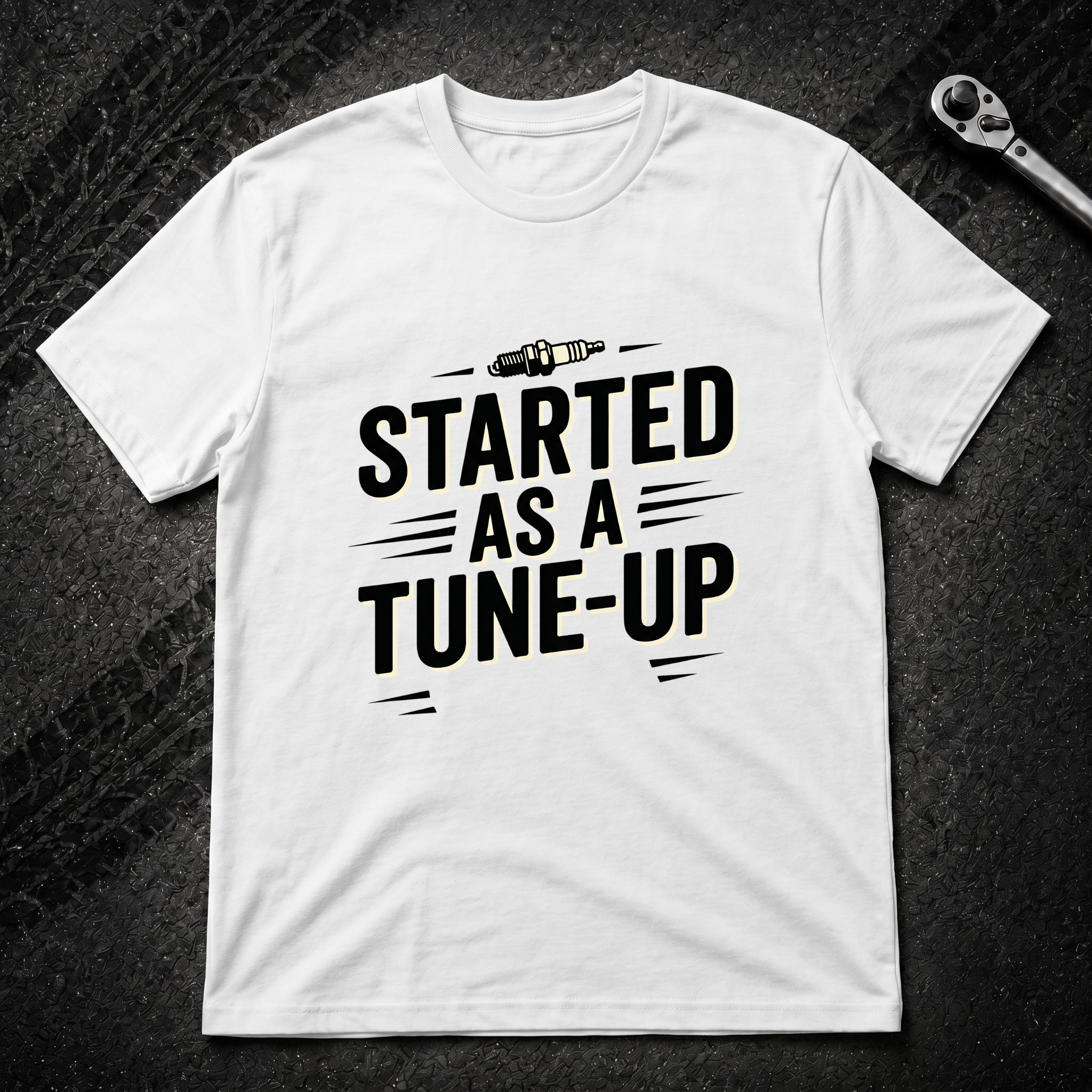 Started As A Tune-Up T-Shirt