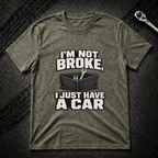 I'm Not Broke T-Shirt