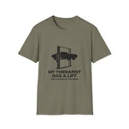 My Therapist Has A Lift T-Shirt