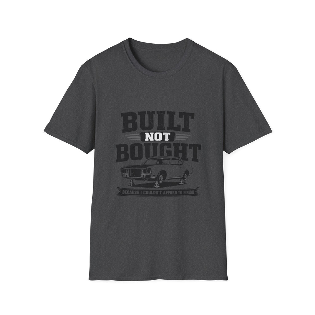 Built Not Bought T-Shirt