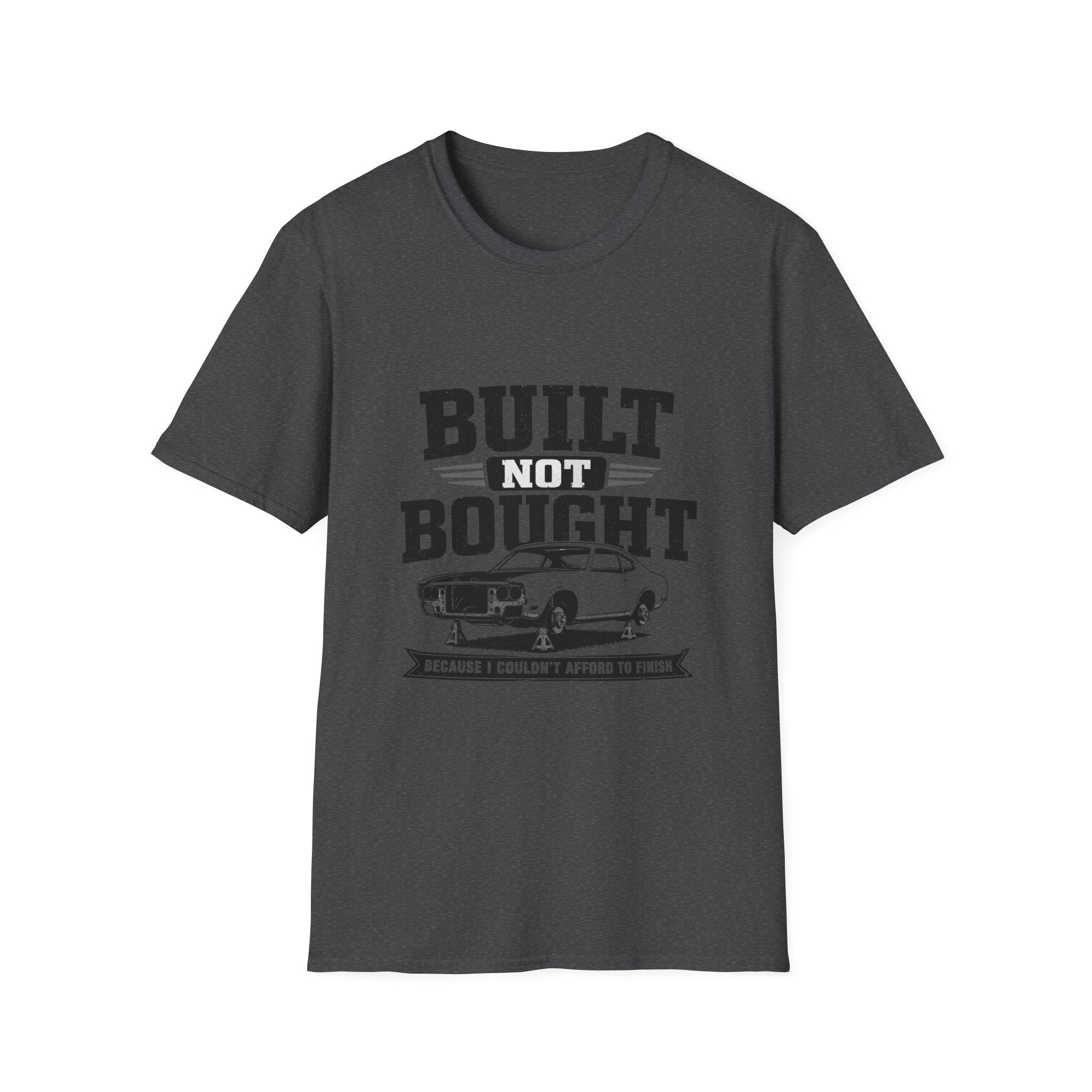 Built Not Bought T-Shirt