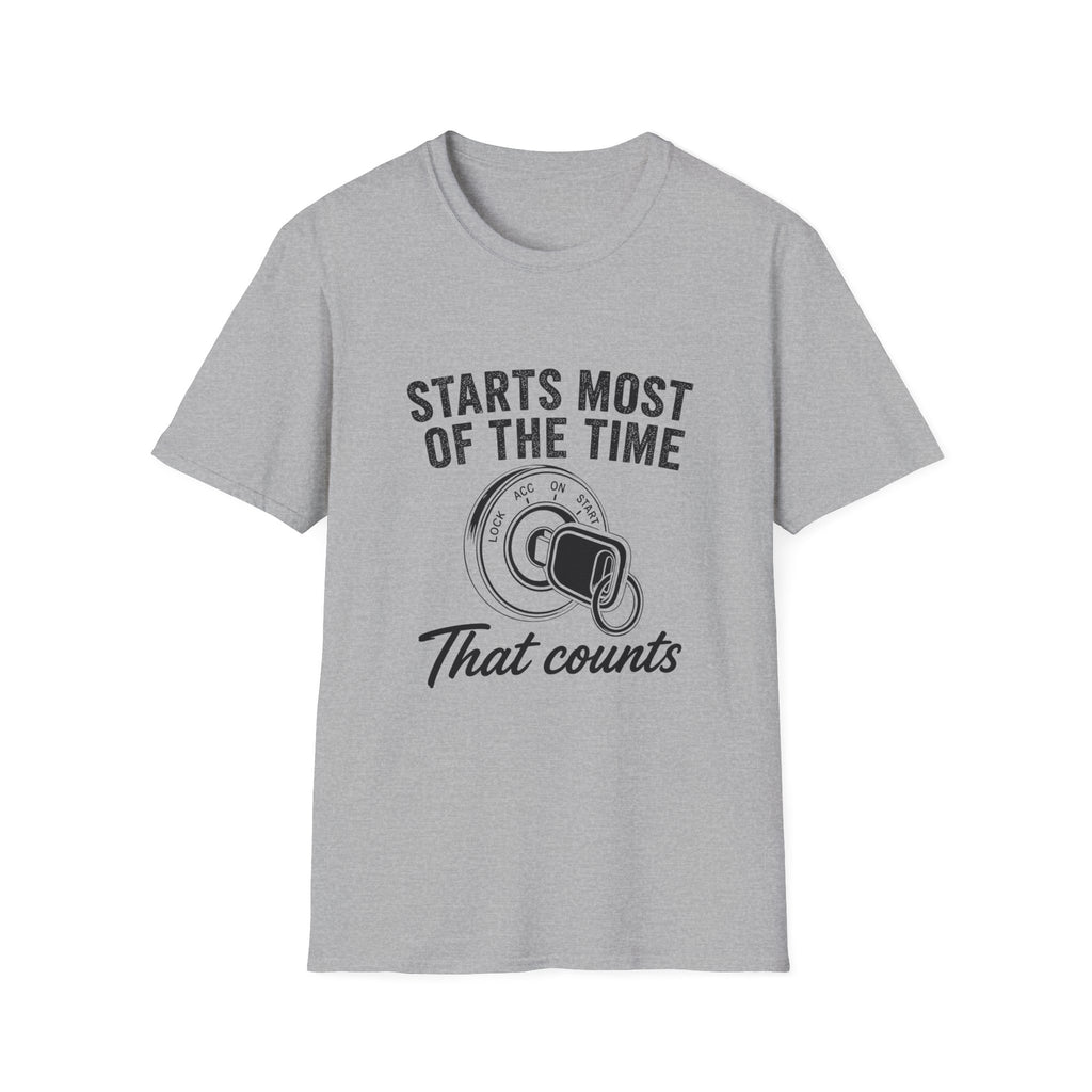 Starts Most Of The Time T-Shirt