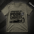 Powered By Poor Choices T-Shirt
