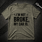 I'm Not Broke T-Shirt