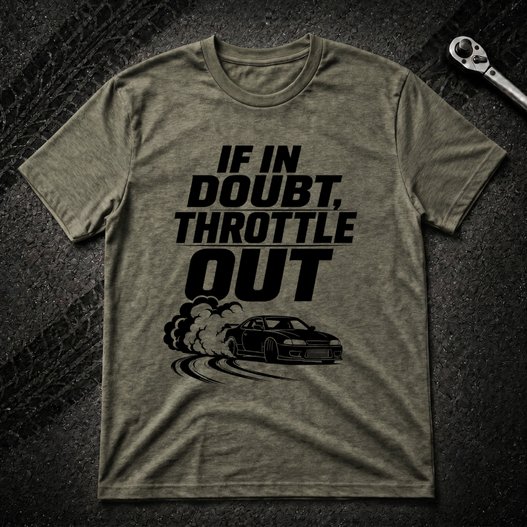 If In Doubt Throttle Out T-Shirt