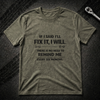 If I Said I Will Fix It T-Shirt
