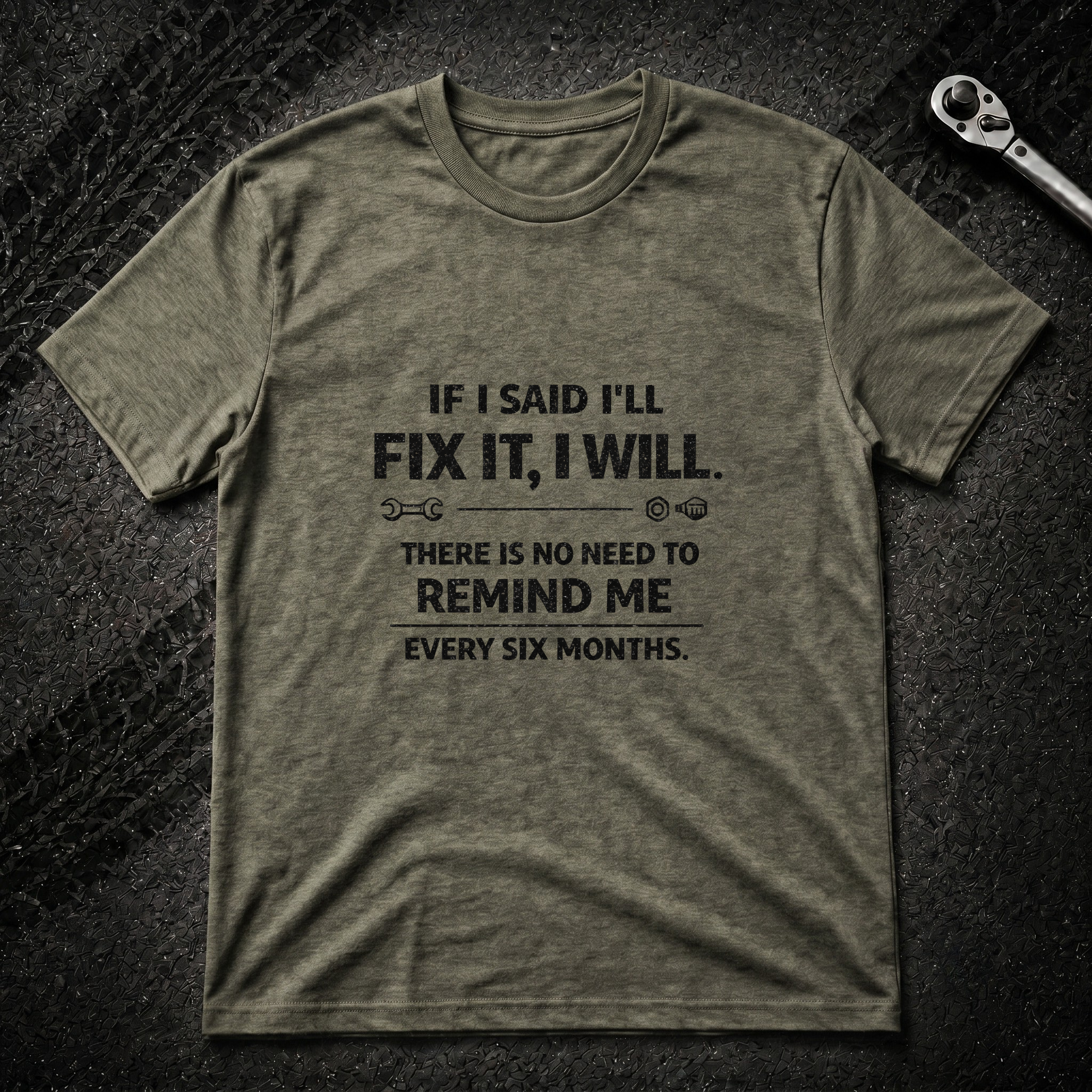 If I Said I Will Fix It T-Shirt