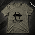 My Therapist Has A Lift T-Shirt