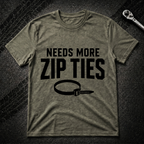 Needs More Zip Ties T-Shirt