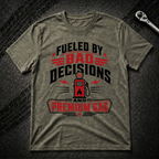 Fueled By Bad Decisions T-Shirt