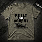 Built Not Bought T-Shirt