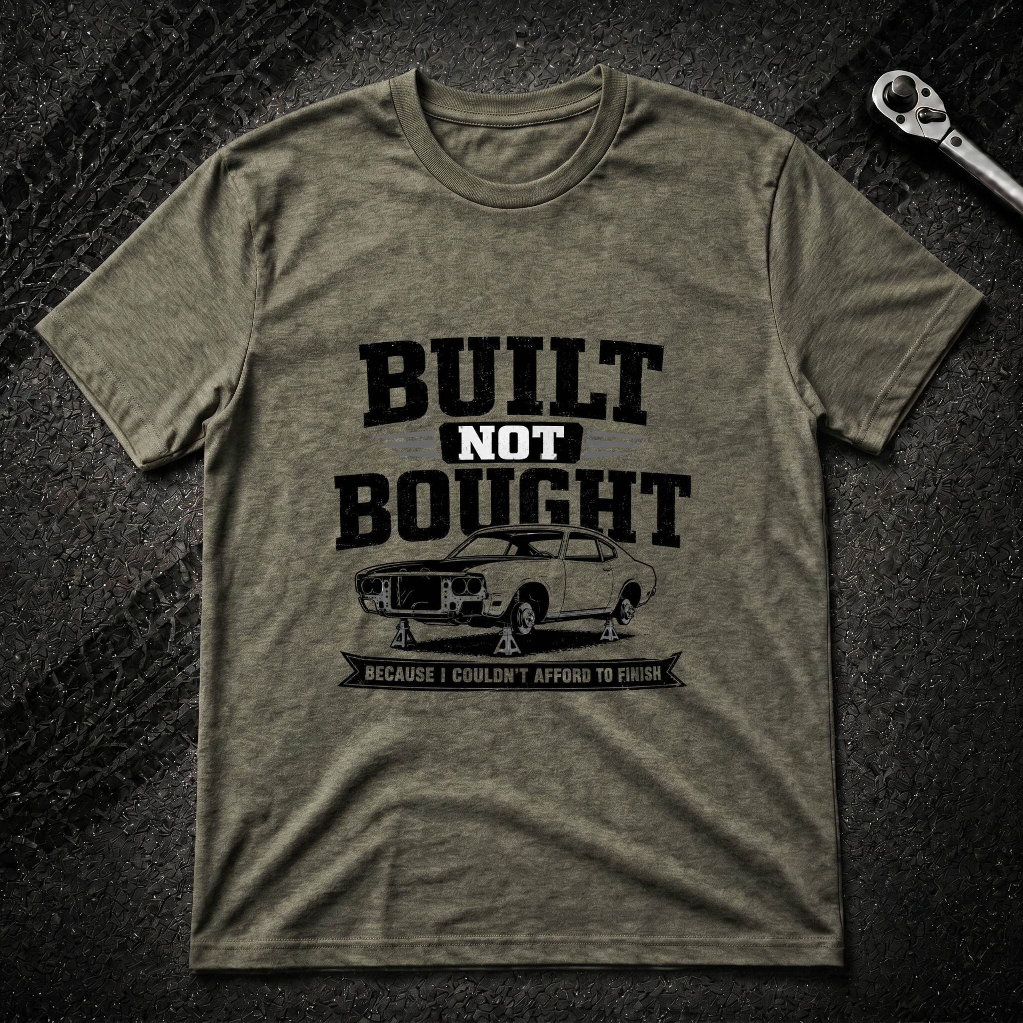 Built Not Bought T-Shirt