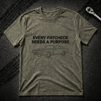 Every Paycheck T-Shirt