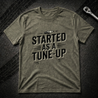 Started As A Tune-Up T-Shirt