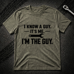 I Know A Guy T-Shirt