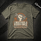 I Watched A Video Once T-Shirt