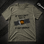 If You Can't See It T-Shirt