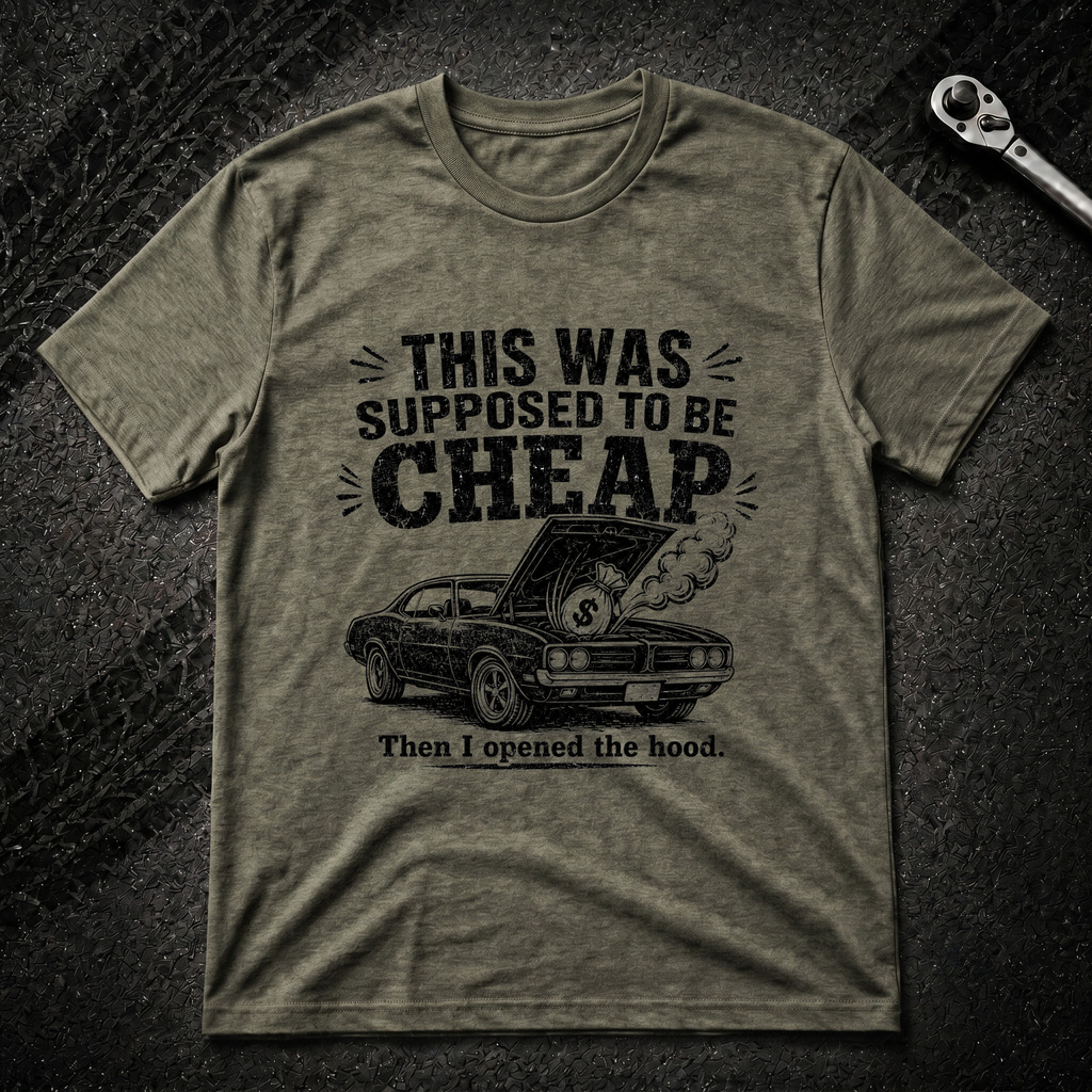 Supposed To Be Cheap T-Shirt