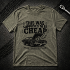 Supposed To Be Cheap T-Shirt