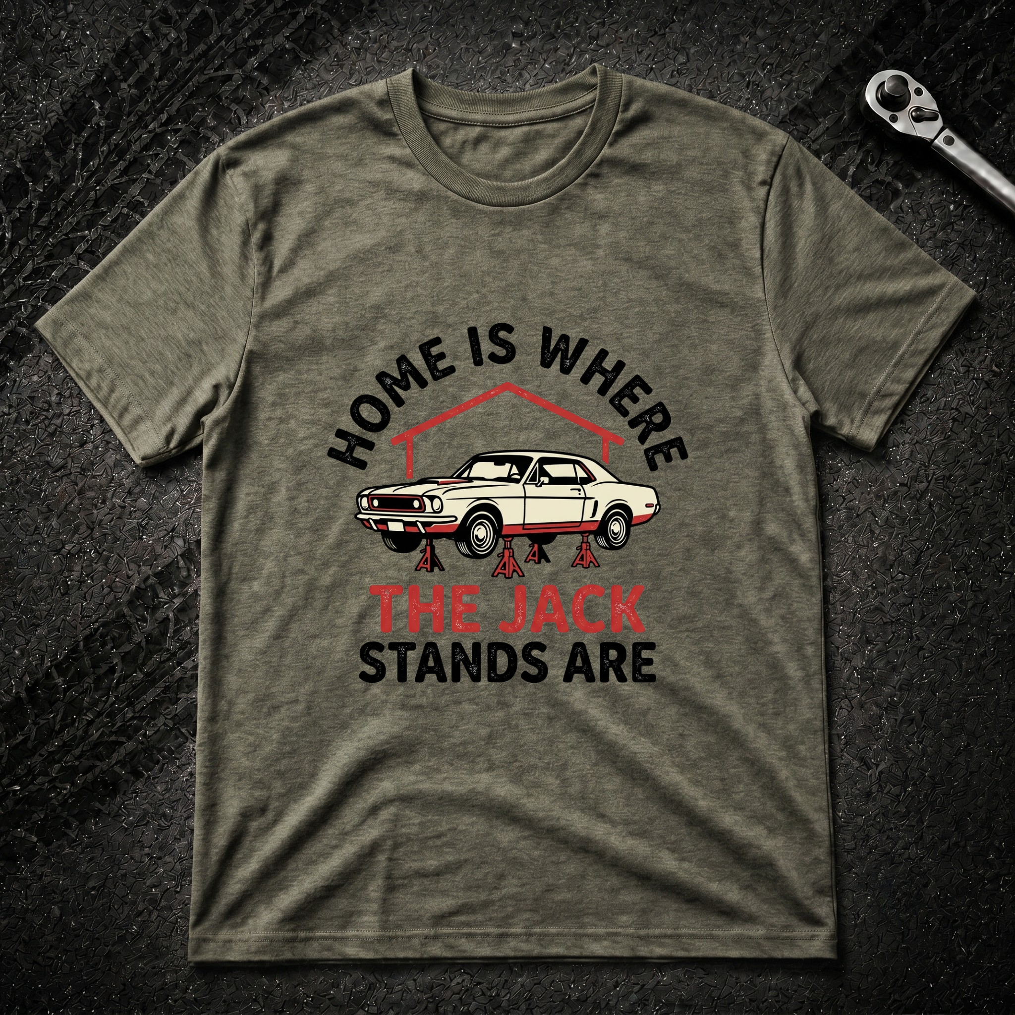 Home Is Where The Jack Stands Are T-Shirt