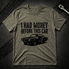 I Had Money Before This Car T-Shirt