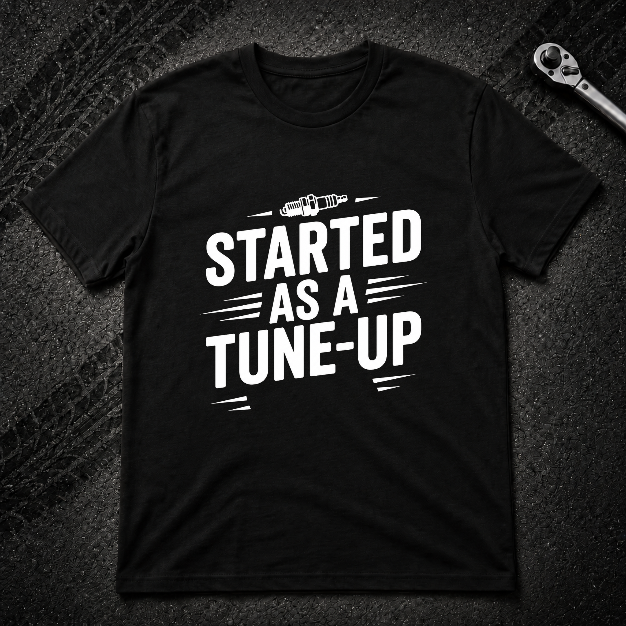Started As A Tune-Up T-Shirt